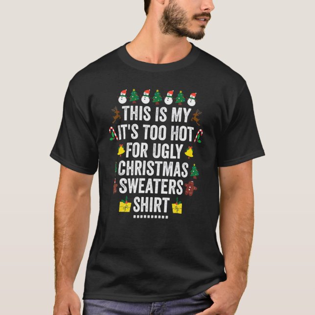 This Is My It's Too Hot For Ugly Christma  Xmas Ho T-Shirt (Vorderseite)