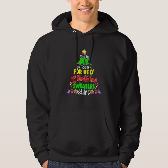 This Is My It's Too Hot For Ugly Christmas Family  Hoodie (Vorderseite)