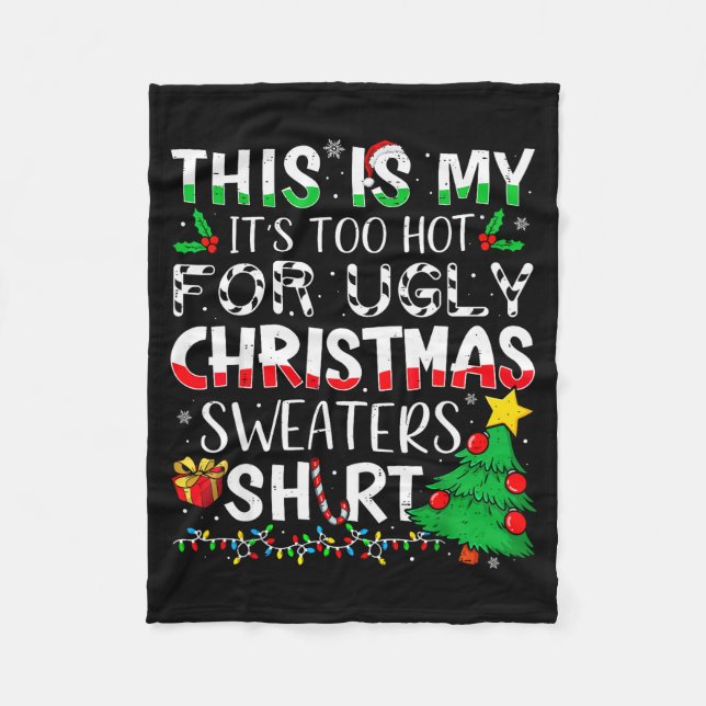 This Is My It's Too Hot For Ugly Christmas Sweater Fleecedecke (Vorderseite)