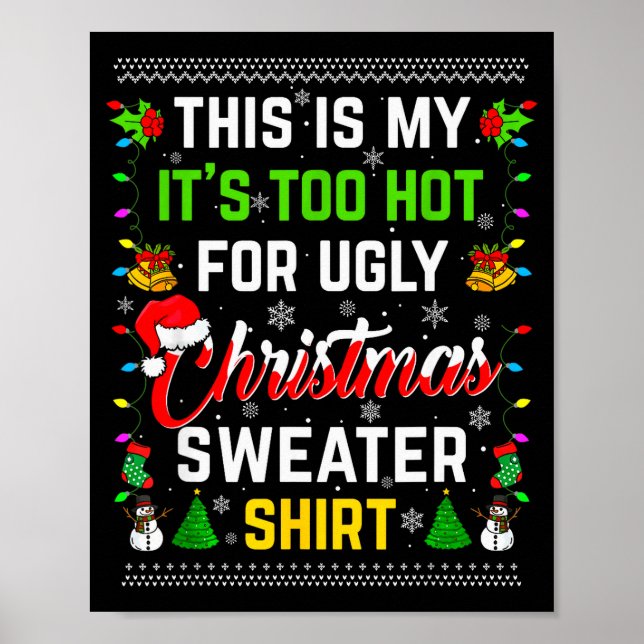 This Is My It's Too Hot For Ugly Christmas Sweater Poster (Vorne)
