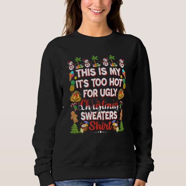 This Is My It's Too Hot For Ugly Christmas Sweater Sweatshirt (Vorderseite)