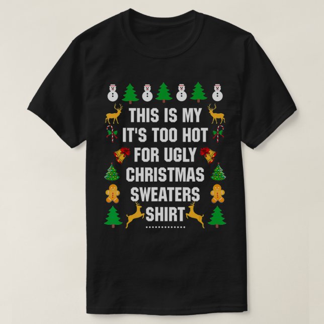 This Is My It's Too Hot For Ugly Christmas Sweater T-Shirt (Design vorne)