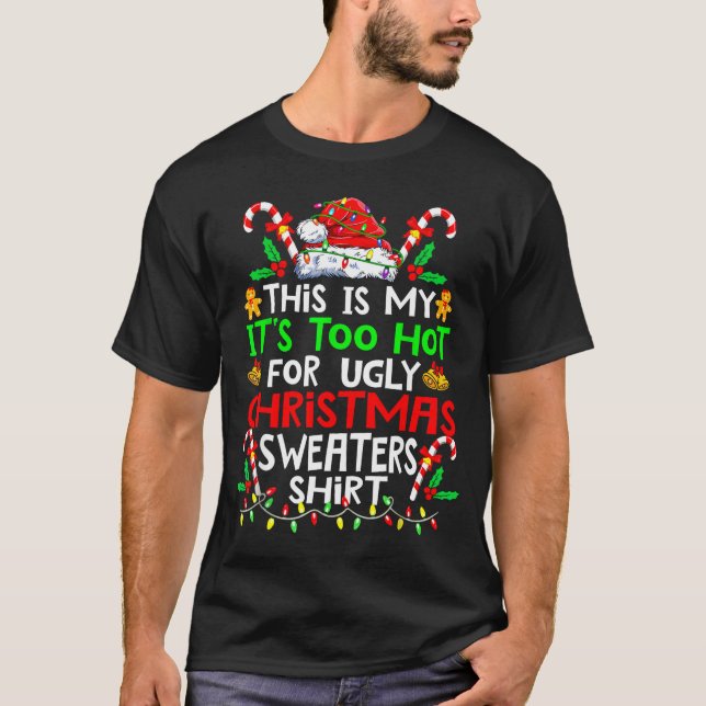 This Is My It's Too Hot For Ugly Christmas Sweater T-Shirt (Vorderseite)
