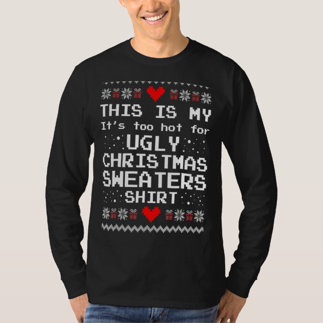 This Is My It's Too Hot For Ugly Christmas Sweater T-Shirt (Vorderseite)