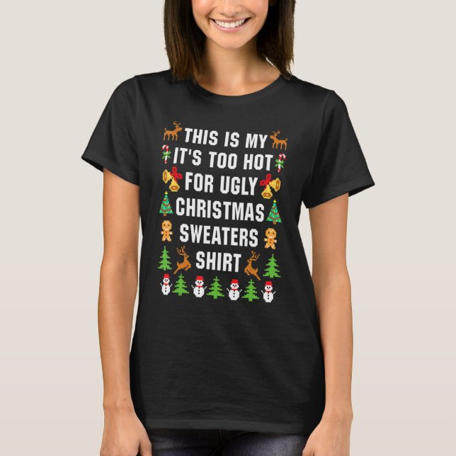 This Is My It's Too Hot For Ugly Christmas Sweater T-Shirt (Vorderseite)