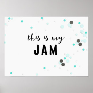 This Is My Jam Poster