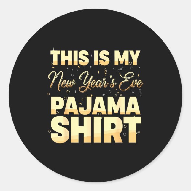 This Is My New Year’s Eve Pajama Shirt, Happy New  Runder Aufkleber (Vorderseite)