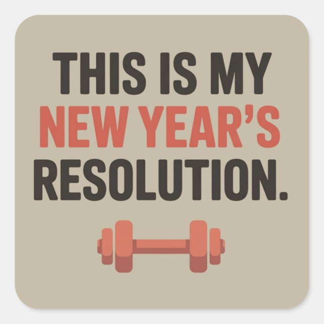 This Is My New Year's Resolution Motivational Gym  Quadratischer Aufkleber (Vorderseite)