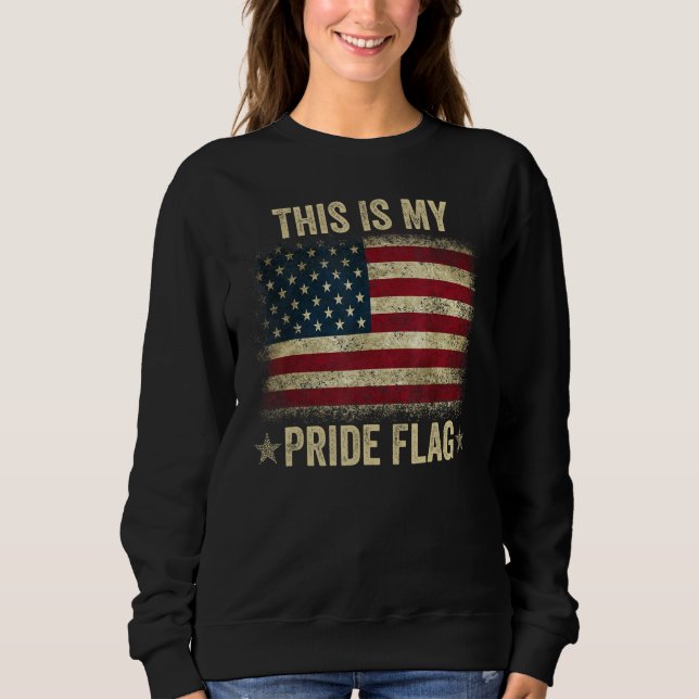 This Is My Pride Flag USA American 4th of July Pat Sweatshirt (Vorderseite)