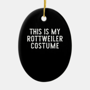 This Is My Rottweiler Dog Costume Halloween Lazy Keramik Ornament