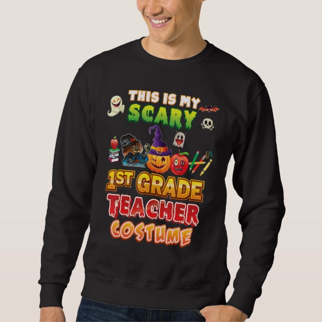This Is My Scary 1st Grade Teacher Costume Hallowe Sweatshirt (Vorderseite)