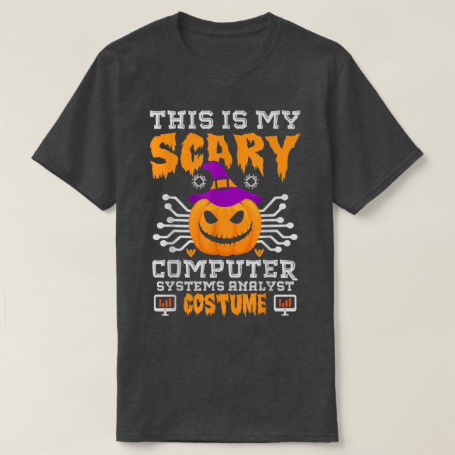 This is My Scary Computer Systems Analyst Costume  T-Shirt (Design vorne)