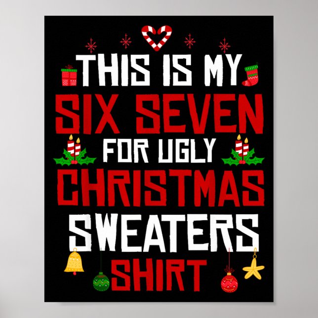 This Is My Six Seven For Ugly Christmas Sweaters 6 Poster (Vorne)