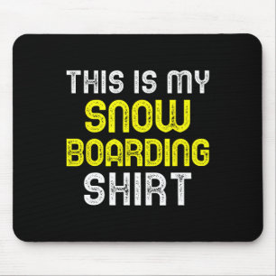 This Is My Snowboarding Shirt Snowboard Snowboarde Mousepad