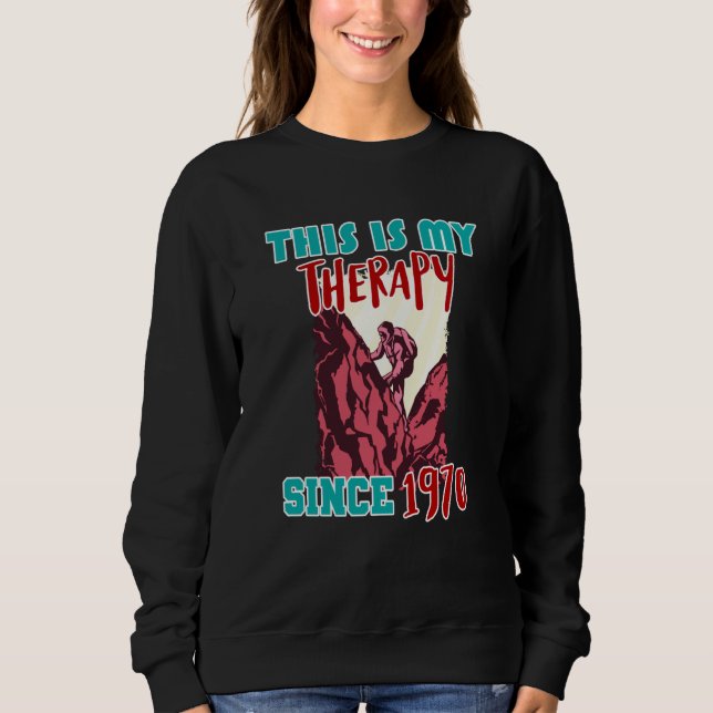 This is my therapy since 1970 sweatshirt (Vorderseite)