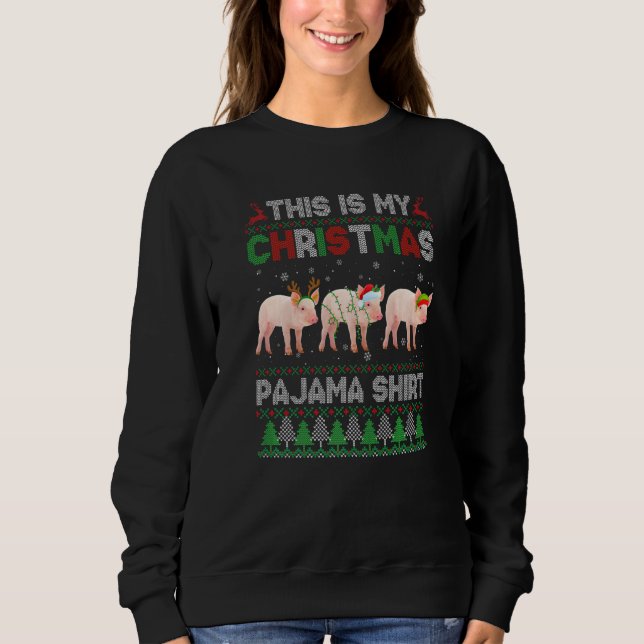 This Is My Ugly Christmas Pajama Pig Animals Sweatshirt (Vorderseite)