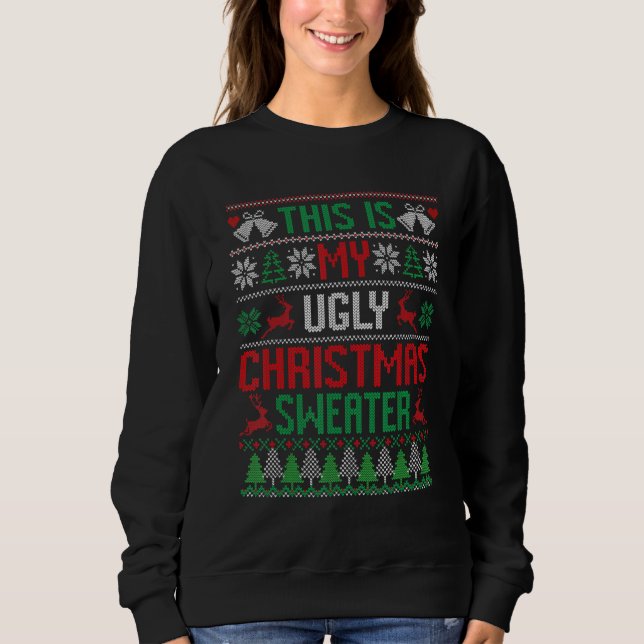 This Is My Ugly Sweater  Christmas Matching Family Sweatshirt (Vorderseite)