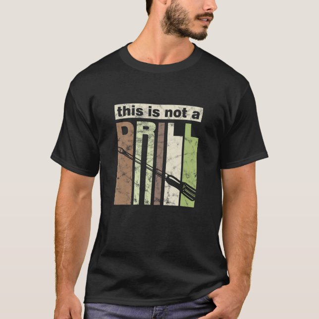 This is Not a Drill Funny Screwdriver Tool Dad Jok T-Shirt (Vorderseite)