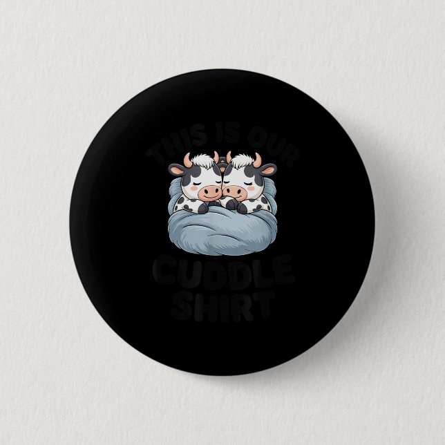 This Is Our Cuddle Shirt Cute Cow Couple Matching  Button (Vorderseite)
