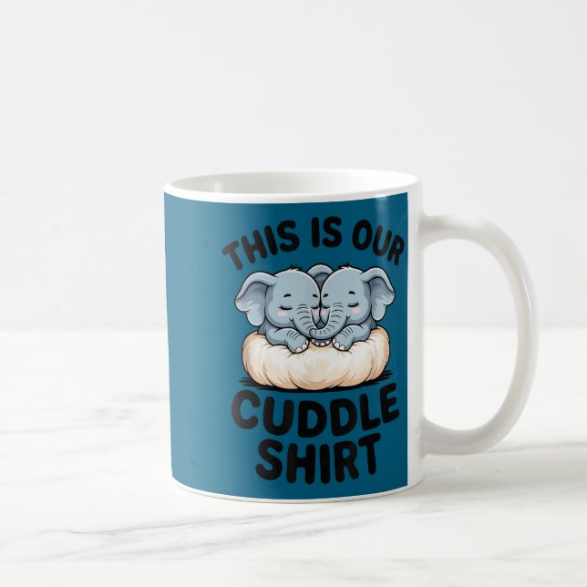 This Is Our Cuddle Shirt Cute Elephant Couple  Kaffeetasse (Rechts)