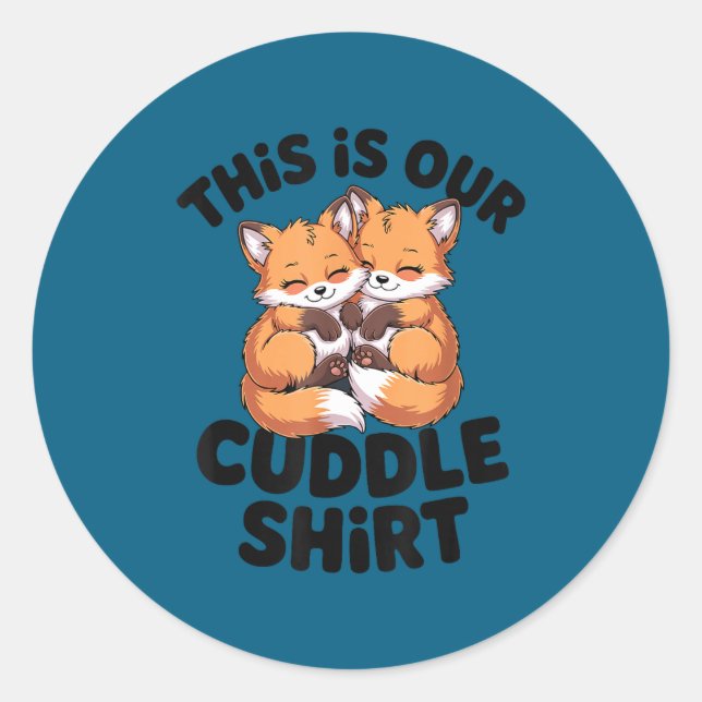 This Is Our Cuddle Shirt Cute Fox Couple  Runder Aufkleber (Vorderseite)