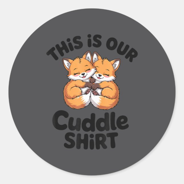 This Is Our Cuddle Shirt Cute Fox Couple  Runder Aufkleber (Vorderseite)