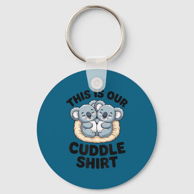 This Is Our Cuddle Shirt Cute Koala Couple  Schlüsselanhänger (Vorderseite)