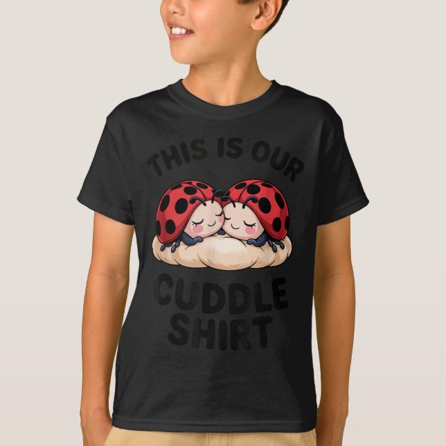 This Is Our Cuddle Shirt Cute Ladybugs Couples  (Vorderseite)