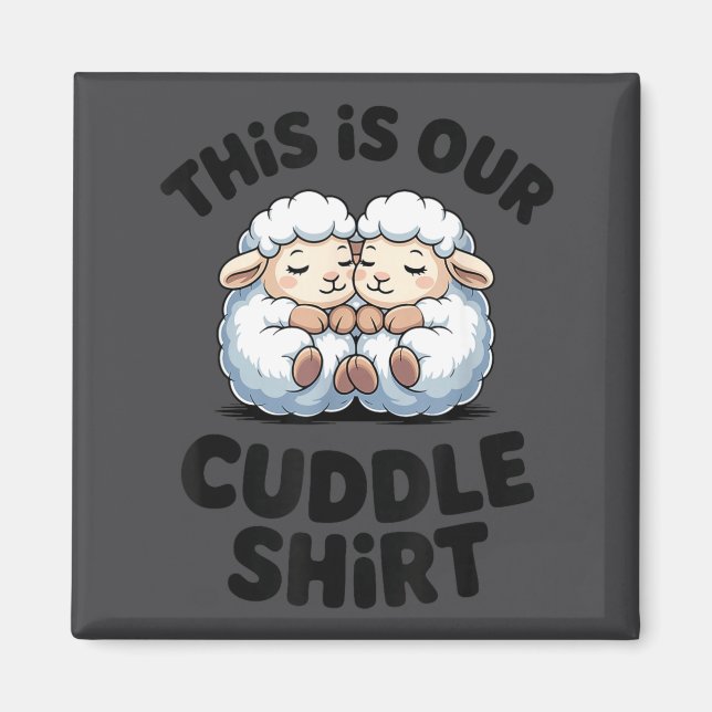 This Is Our Cuddle Shirt Cute Sheep Couple  Magnet (Vorne)