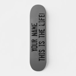 This Is The Life Quote Custom Grunge Skateboard