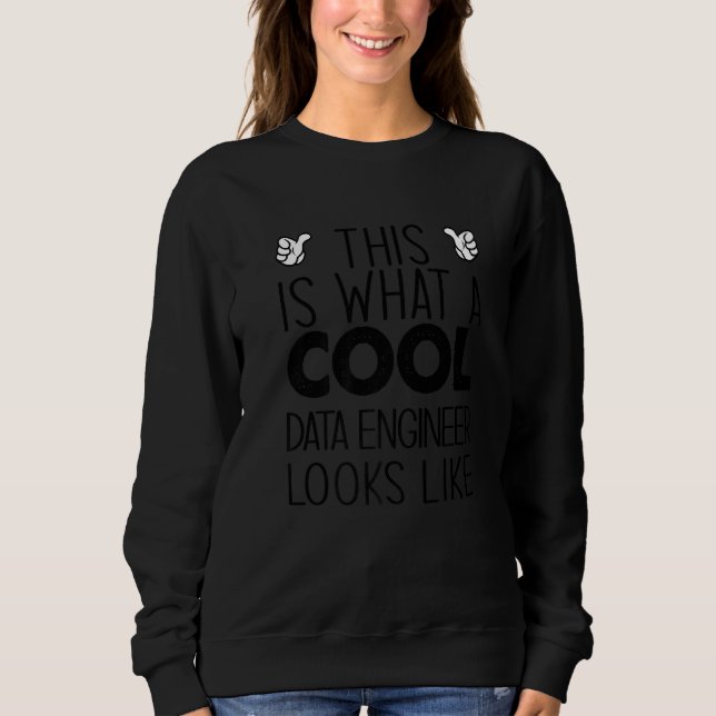 This Is What A Cool Data Engineer Looks Like   Sweatshirt (Vorderseite)
