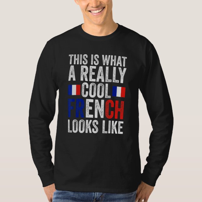 this is what a really cool French looks like Frenc T-Shirt (Vorderseite)