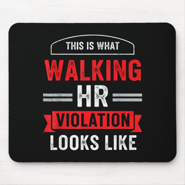 This Is What A Walking Hr Violation Looks Like Pay Mousepad (Vorne)