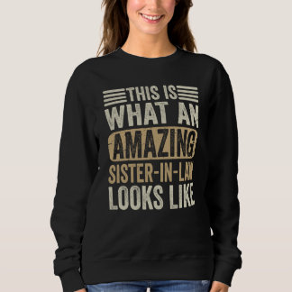 This Is What An Amazing Sister Looks Like Sarcasti Sweatshirt