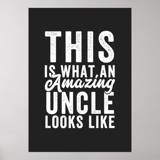 This is What an Amazing Uncle Looks Like Poster (Vorne)