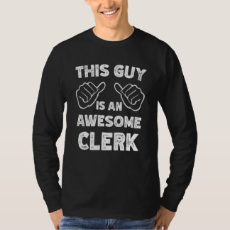 This is what an awesome Clerk look like T-Shirt