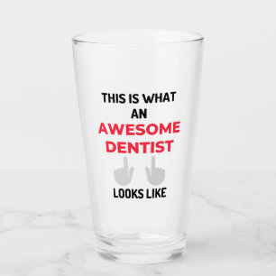 This Is What An Awesome Dentist Looks 2 Glas