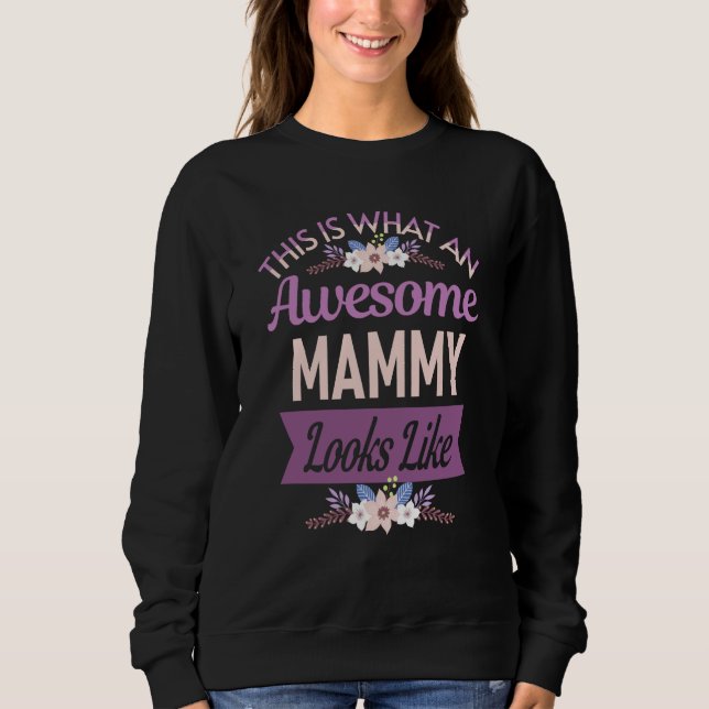 This is What an Awesome Mammy Looks Like Mother's  Sweatshirt (Vorderseite)