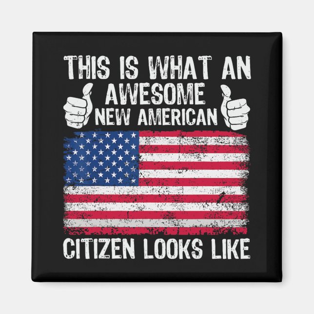 This Is What An Awesome New American Citizen Looks Magnet (Vorne)