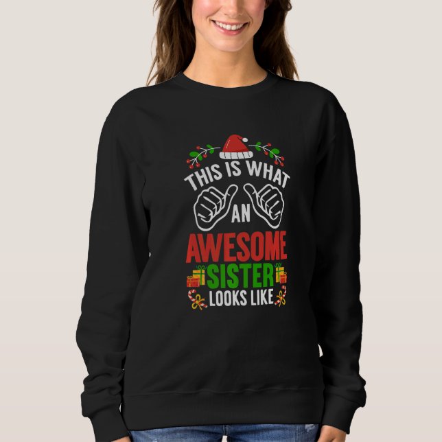 This Is What An Awesome Sister Looks Like Christma Sweatshirt (Vorderseite)