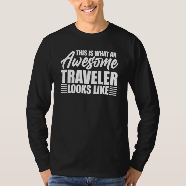 This is what an awesome Traveler looks like T-Shirt (Vorderseite)