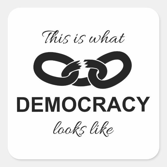 This is What Democracy Looks Like Quadratischer Aufkleber (Vorderseite)