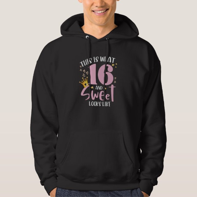 This is What Sweet 16 Looks Like Hoodie (Vorderseite)