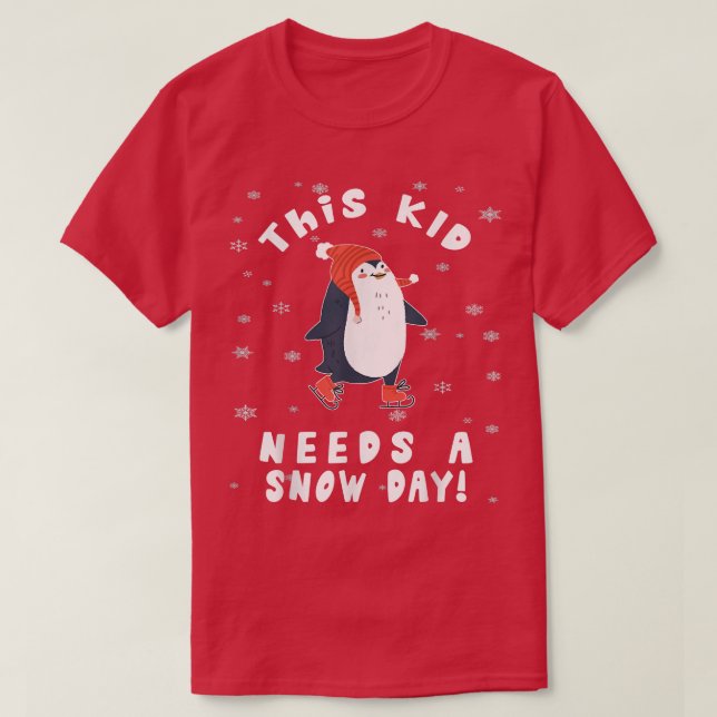 This Kid Needs A Snow Day Ice Skating Penguin Snow T-Shirt (Design vorne)