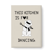 This Kitchen is for dancing snowman