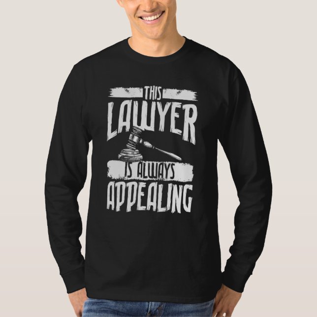 This Lawyer Is Always Appealing Lawyer T-Shirt (Vorderseite)