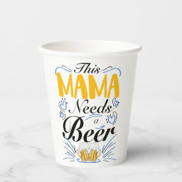 This Mama Needs a Beer Pappbecher