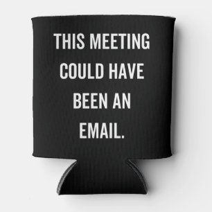 This meeting could have been an email dosenkühler