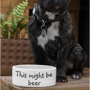This Might be Beer Dog Funny Humor Pet Napf