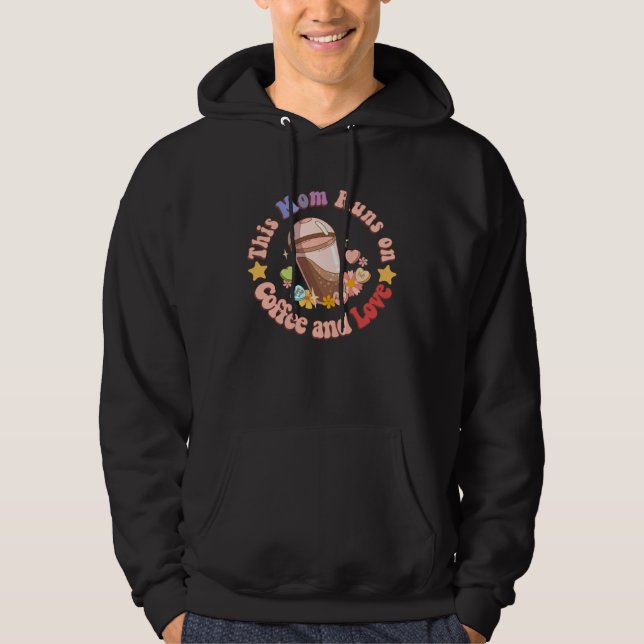 This Mom Runs on Coffee and Love Funny Caffeine Mo Hoodie (Vorderseite)